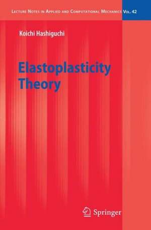 Hashiguchi, K: Elastoplasticity Theory