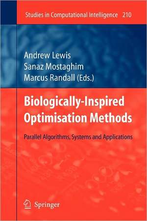 Biologically-Inspired Optimisation Methods: Parallel Algorithms, Systems and Applications de Andrew Lewis