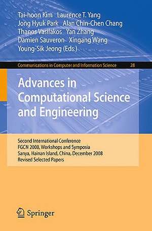 Advances in Computational Science and Engineering: Second International Conference, FGCN 2008, Workshops and Symposia, Sanya, Hainan Island, China, December 13-15, 2008. Revised Selected Papers de Laurence Tianruo Yang