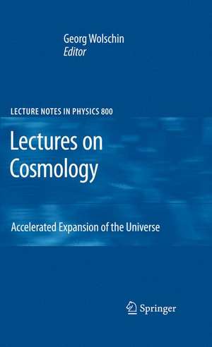 Lectures on Cosmology: Accelerated Expansion of the Universe de Georg Wolschin