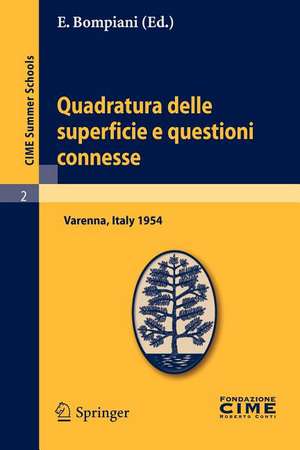 Quadratura delle superficie e questioni connesse: Lectures given at a Summer School of the Centro Internazionale Matematico Estivo (C.I.M.E.) held in Varenna (Como), Italy, August 16-25, 1954 de E. Bompiani