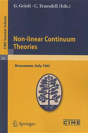 Non-linear Continuum Theories: Lectures given at a Summer School of the Centro Internazionale Matematico Estivo (C.I.M.E.) held in Bressanone (Bolzano), Italy, May 31-June 9, 1965 de Giuseppe Grioli