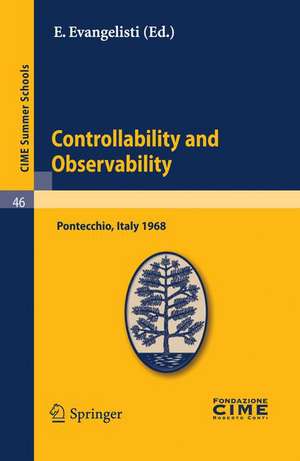 Controllability and Observability: Lectures given at a Summer School of the Centro Internazionale Matematico Estivo (C.I.M.E.) held in Pontecchio (Bologna), Italy, July 1-9, 1968 de E. Evangelisti