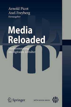 Media Reloaded: Mediennutzung im digitalen Zeitalter de Axel Freyberg