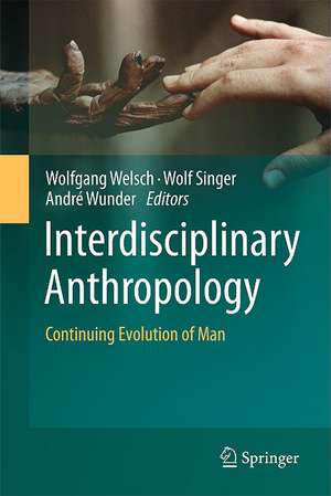 Interdisciplinary Anthropology: Continuing Evolution of Man de Wolfgang Welsch