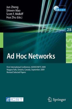 Ad Hoc Networks: First International Conference, ADHOCNETS 2009, Niagara Falls, Ontario, Canada, September 22-25, 2009. Revised Selected Papers de Shiwen Mao