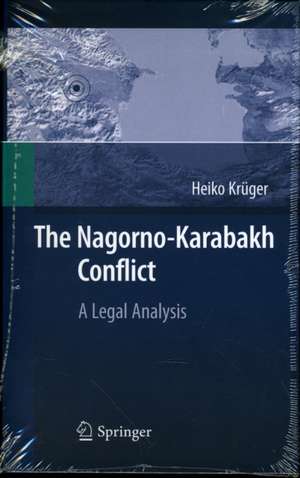 The Nagorno-Karabakh Conflict: A Legal Analysis de Heiko Krüger