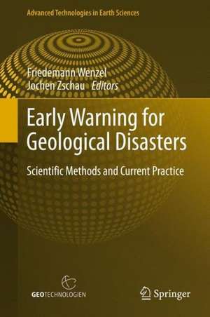 Early Warning for Geological Disasters: Scientific Methods and Current Practice de Friedemann Wenzel