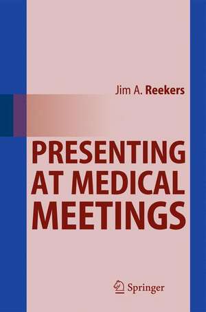 Presenting at Medical Meetings de Jim A. Reekers