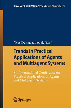 Trends in Practical Applications of Agents and Multiagent Systems: 8th International Conference on Practical Applications of Agents and Multiagent Systems de Pawel Pawlewski