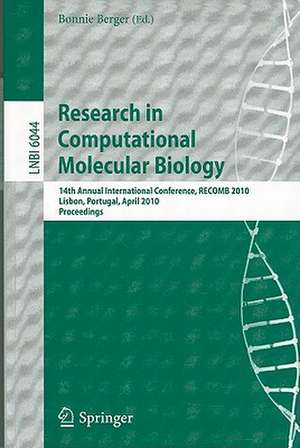 Research in Computational Molecular Biology: 14th Annual International Conference, RECOMB 2010, Lisbon, Portugal, April 25-28, 2010, Proceedings de Bonnie Berger