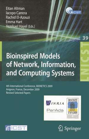 Bioinspired Models of Network, Information, and Computing Systems: 4th International Conference, December 9-11, 2009, Revised Selected Papers de Yezekael Hayel