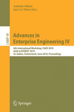 Advances in Enterprise Engineering IV: 6th International Workshop, CIAO! 2010, held at DESRIST 2010, St. Gallen, Switzerland, June 4-5, 2010, Proceedings de Antonia Albani