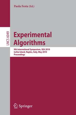 Experimental Algorithms: 9th International Symposium, SEA 2010, Ischia Island, Naples, Italy, May 20-22, 2010. Proceedings de Paola Festa