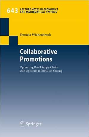 Collaborative Promotions: Optimizing Retail Supply Chains with Upstream Information Sharing de Daniela Wiehenbrauk