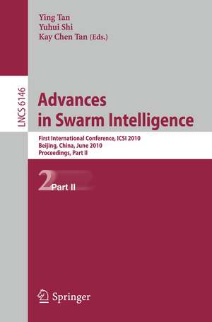 Advances in Swarm Intelligence: First International Conference, ICSI 2010, Beijing, China, June 12-15, 2010, Proceedings, Part II de KAY CHEN TAN