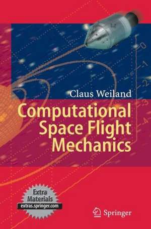 Computational Space Flight Mechanics de Claus Weiland