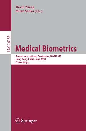 Medical Biometrics: Second International Conference, ICMB 2010, Hong Kong, China, June 28-30, 2010. Proceedings de David Zhang