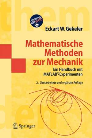 Mathematische Methoden zur Mechanik: Ein Handbuch mit MATLAB®-Experimenten de Eckart W. Gekeler