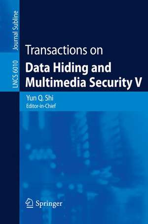 Transactions on Data Hiding and Multimedia Security V de Yun Q. Shi