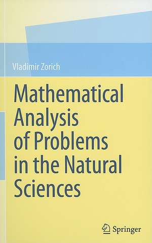 Mathematical Analysis of Problems in the Natural Sciences de Vladimir Zorich