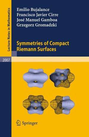 Symmetries of Compact Riemann Surfaces de Emilio Bujalance