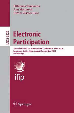 Electronic Participation: Second International Conference, ePart 2010, Lausanne, Switzerland, August 29 - September 2, 2010. Proceedings de Efthimios Tambouris