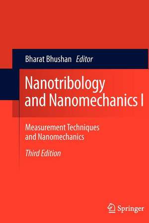 Nanotribology and Nanomechanics I: Measurement Techniques and Nanomechanics de Bharat Bhushan