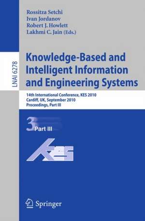 Knowledge-Based and Intelligent Information and Engineering Systems: 14th International Conference, KES 2010, Cardiff, UK, september 8-10, 2010, Proceedings, Part III de Rossitza Setchi