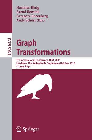 Graph Transformations: 5th International Conference, ICGT 2010, Twente, The Netherlands, September 27--October 2, 2010, Proceedings de Hartmut Ehrig