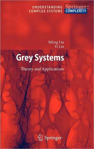 Grey Systems: Theory and Applications de Sifeng Liu