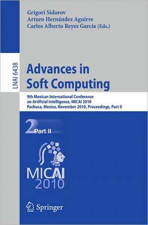 Advances in Soft Computing: 9th Mexican International Conference on Artificial Intelligence, MICAI 2010, Pachuca, Mexico, November 8-13, 2010, Proceedings, Part II de Grigori Sidorov