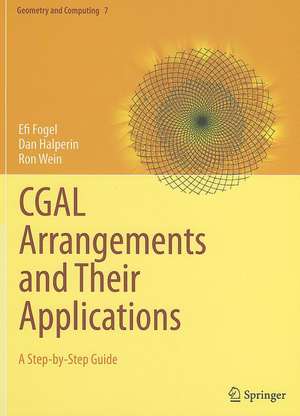 CGAL Arrangements and Their Applications: A Step-by-Step Guide de Efi Fogel