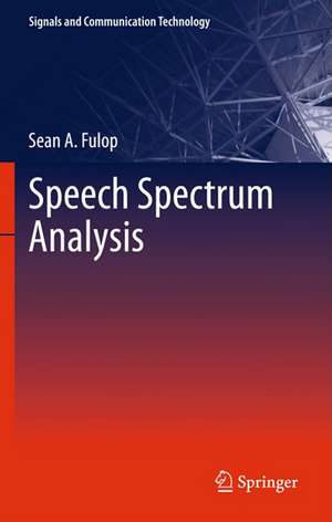 Speech Spectrum Analysis de Sean A. Fulop