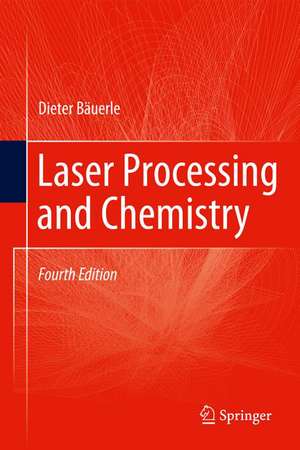 Laser Processing and Chemistry de Dieter Bäuerle