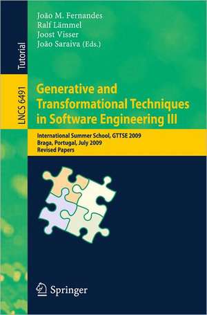 Generative and Transformational Techniques in Software Engineering III: International Summer School, GTTSE 2009, Braga, Portugal, July 6-11, 2009, Revised Papers de João M. Fernandes