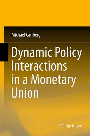 Dynamic Policy Interactions in a Monetary Union de Michael Carlberg