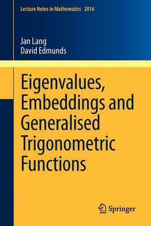 Eigenvalues, Embeddings and Generalised Trigonometric Functions de Jan Lang