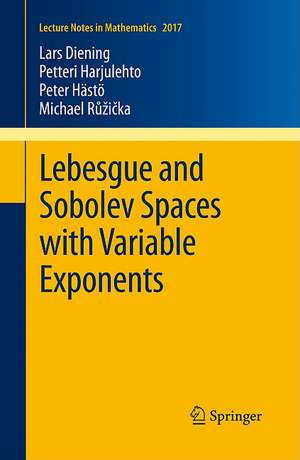 Lebesgue and Sobolev Spaces with Variable Exponents de Lars Diening