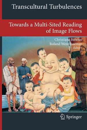 Transcultural Turbulences: Towards a Multi-Sited Reading of Image Flows de Christiane Brosius