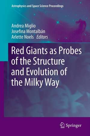 Red Giants as Probes of the Structure and Evolution of the Milky Way de Andrea Miglio