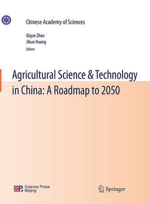 Agricultural Science & Technology in China: A Roadmap to 2050 de Qiguo Zhao