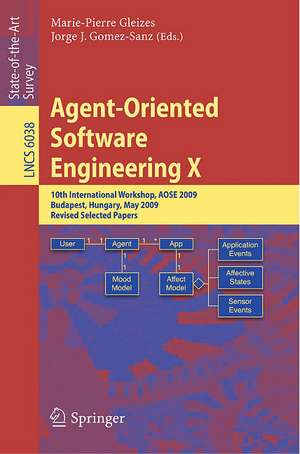 Agent-Oriented Software Engineering X: 10th International Workshop, AOSE 2009, Budapest, Hungary, May 11-12, 2009, Revised Selected Papers de Marie-Pierre Gleizes