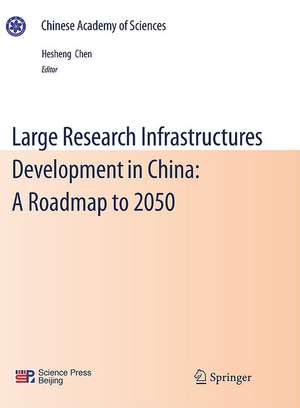 Large Research Infrastructures Development in China: A Roadmap to 2050 de Hesheng Chen