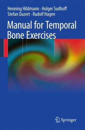 Manual of Temporal Bone Exercises de Henning Hildmann