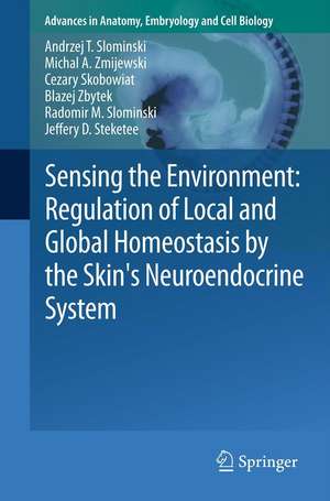 Sensing the Environment: Regulation of Local and Global Homeostasis by the Skin's Neuroendocrine System de Andrzej T. Slominski