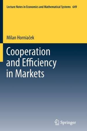 Cooperation and Efficiency in Markets de Milan Horniaček