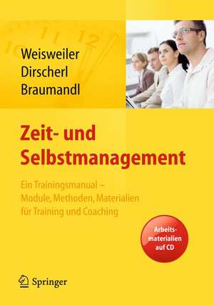 Zeit- und Selbstmanagement: Ein Trainingsmanual – Module, Methoden, Materialien für Training und Coaching. Arbeitsmaterialien im Web de Silke Weisweiler