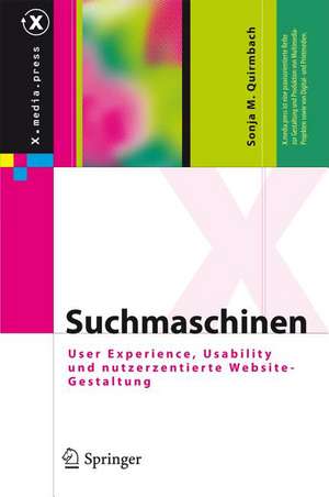 Suchmaschinen: User Experience, Usability und nutzerzentrierte Website-Gestaltung de Sonja Monika Quirmbach