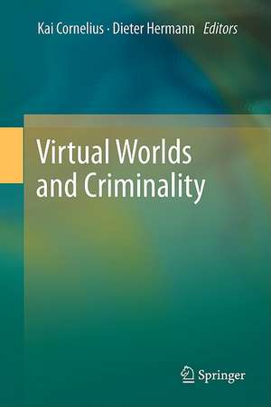 Virtual Worlds and Criminality de Kai Cornelius, LL.M.